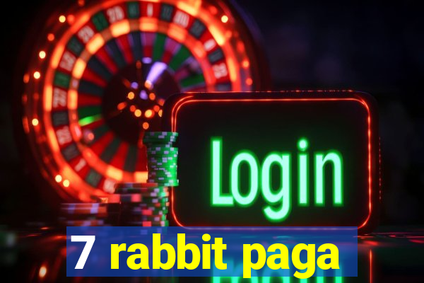 7 rabbit paga